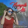 Wafiq Azizah - Nyapih Ati - Single
